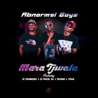 Abnormal Boyz - Mara Tjwala