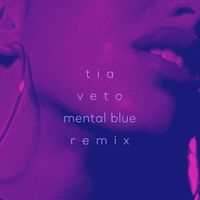 Tia - Veto (Mental Blue Remix)