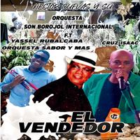 Héctor Cuevas y Su Orquesta Son Borojol Internacional - El Vendedor (feat. Cruz Isaac & Yassel Rubalcaba Orquesta Sabor y Mas)