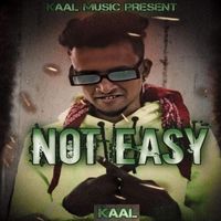 Kaal - NOT EASY