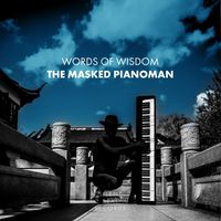 The Masked Pianoman - Words of Wisdom