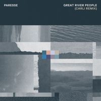 Paresse - Great River People (Carli Remix)