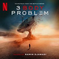 Ramin Djawadi - 3 Body Problem (Soundtrack from the Netflix Series)
