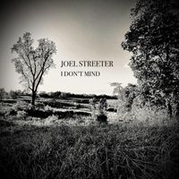 Joel Streeter - I Don’t Mind