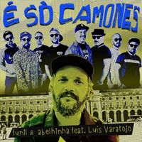 Funil & Abelhinha - É Só Camones (feat. Luís Varatojo)