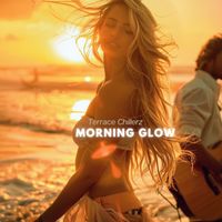 Terrace Chillerz - Morning Glow