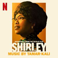 Tamar-kali - SHIRLEY (Soundtrack from the Netflix Film)