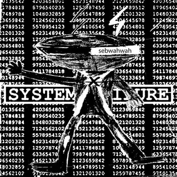 Sebwahwah - System Failure