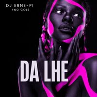 DJ Erne-Pi - Da Lhe (feat. Yng Cole)