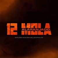 Explode Nova Era feat. Mc Leozinho Zs - 12 Mola Alaranjado
