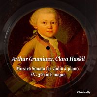 Arthur Grumiaux, Clara Haskil - Mozart: Sonata for Violin & Piano Kv. 376 in F Major