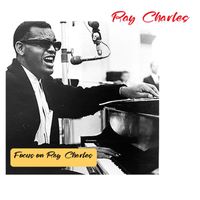 Ray Charles - Focus on Ray Charles