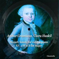 Arthur Grumiaux, Clara Haskil - Mozart: Sonata for Violin & Piano Kv. 378 in B Flat Major