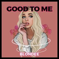 Blondee - Good To Me