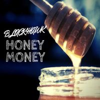 BlackHawk - HONEY MONEY