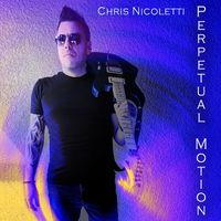 Chris Nicoletti - Perpetual Motion