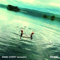 Boski - Annie Christ (Acoustic) (Explicit)