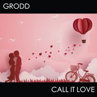 GRODD - Call It Love