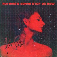 Ken Sato - Nothing's Gonna Stop Us Now