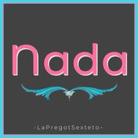 Mauricio Pregot and La Pregot Sexteto featuring Abril Medina - Nada