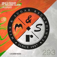 Milk & Sugar feat. Roland Clark - Celebrate (CASSIMM Remix)
