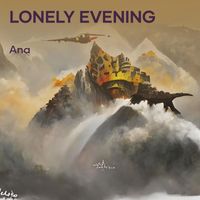 Ana - Lonely Evening