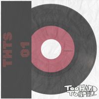 Too Hard To Spell - THTS 01