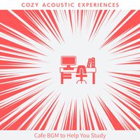 Cozy Acoustic Experiences - Cafe BGM to Help You Study