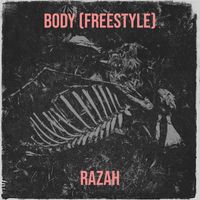 Razah - Body (Freestyle) (Explicit)