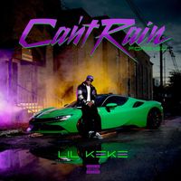 Lil' Keke - Can't Rain Forever (Explicit)
