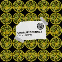 Charlie Roennez - Only Human