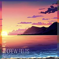 Andrew Fields - Ocean Call (Radio Edit)