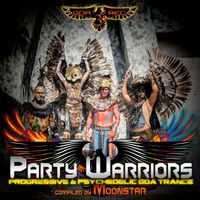 Moonstar - Party Warriors: Progressive & Psychedelic Goa Trance (Compiled by Moonstar)