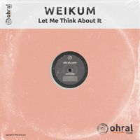 Weikum - Let Me Think About It