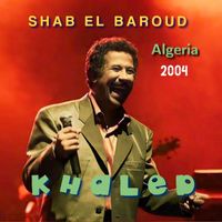 Cheb Khaled - SHAB EL BAROUD (Live in Algeria)