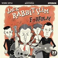 Jack Rabbit Slim - Foreplay