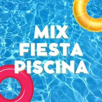Varios Artistas - Mix Fiesta Piscina