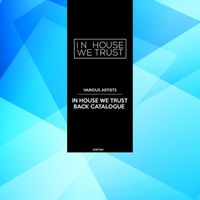 Various Artists - In House We Trust (Back Catalogue)