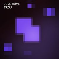 Troj - Come Home