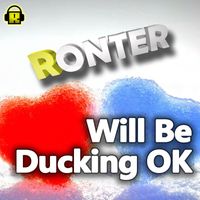 Ronter - Will Be Ducking OK (Live)