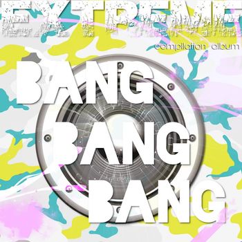 Various Artists - Extreme - Bang Bang Bang
