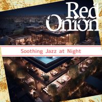 Red Onion - Soothing Jazz at Night