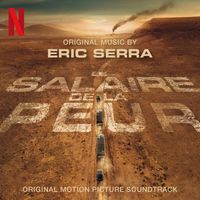Eric Serra - Le salaire de la peur (Original Motion Picture Soundtrack)