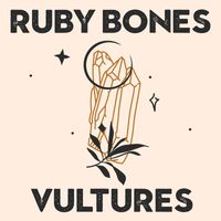 Ruby Bones - Vultures