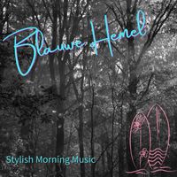 Blauwe Hemel - Stylish Morning Music