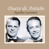 Dueto De Antaño - Dueto de Antaño, Aquellas Canciones