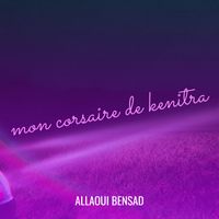 Allaoui Bensad - mon corsaire de kenitra