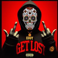 Eddy - GET LOST (Explicit)