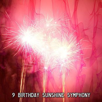 Happy Birthday - 9 Birthday Sunshine Symphony