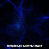 Gym Workout - 8 Abdominal Anthems Core Concerto